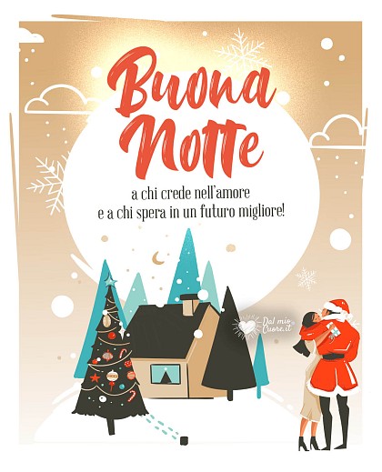 A chi crede nell'amore e a chi spera in un futuro migliore! Buonanotte d'autore