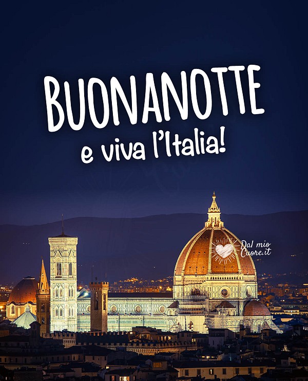 Buonanotte e viva l'Italia (da Firenze)