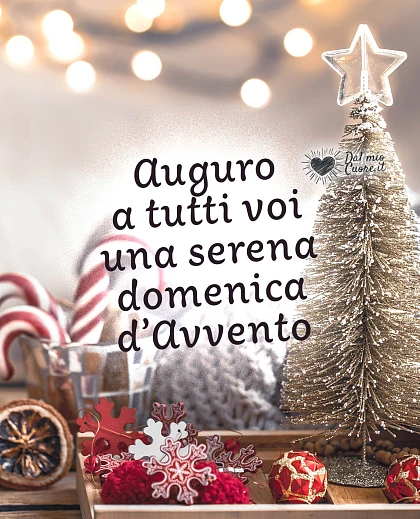 Auguro a tutti voi una serena domenica d'Avvento