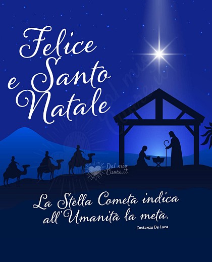 La Stella Cometa indica all'Umanità la meta. Felice e Santo Natale