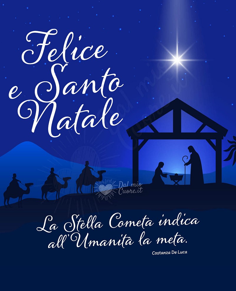 La Stella Cometa indica all'Umanità la meta. Felice e Santo Natale