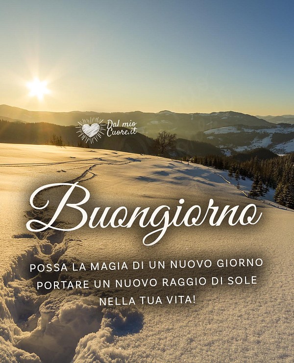 Possa la magia di un nuovo giorno portare un nuovo raggio di sole nella tua vita!