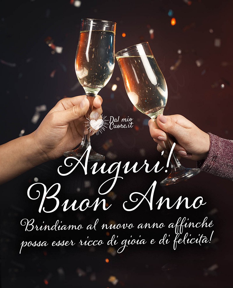 Auguri! Buon Anno! Brindiamo al nuovo anno affinché possa esser ricco di gioia e di felicità!