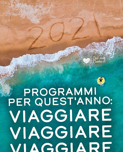 Programmi per il 2021: Viaggiare, Viaggiare, Viaggiare