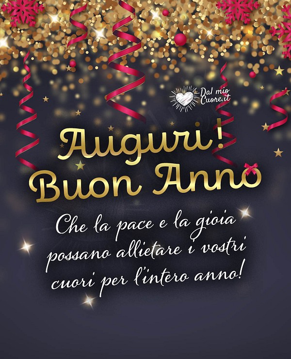 Auguri! Buon Anno! Che la pace e la gioia possano allietare i vostri cuori per l’intero anno!