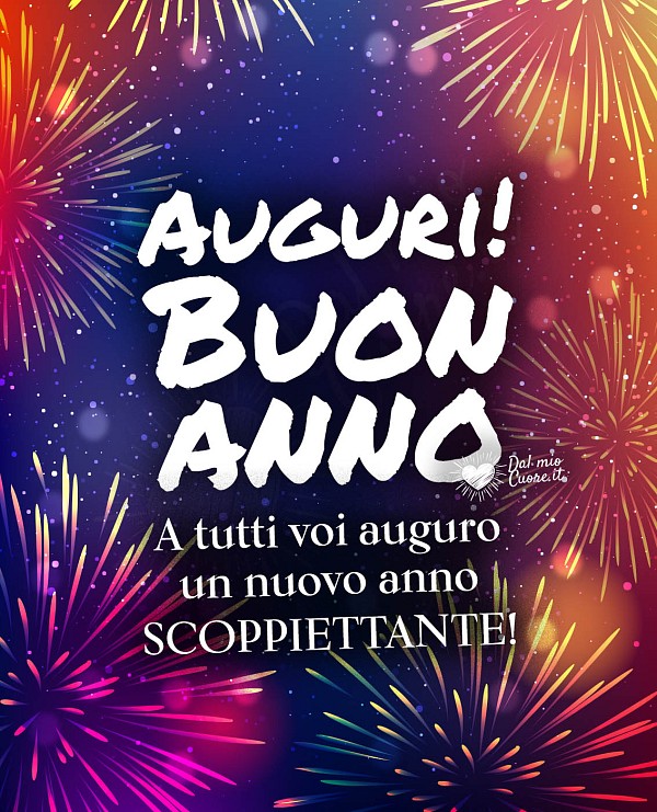 A tutti voi auguro un nuovo anno scoppiettante! Auguri! Buon Anno