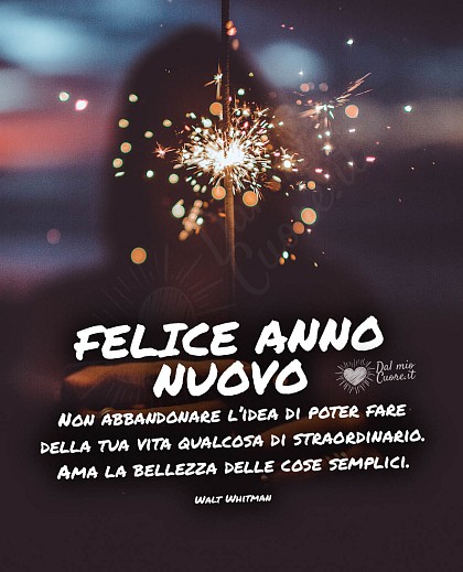 Ama la bellezza delle cose semplici. Felice Anno Nuovo