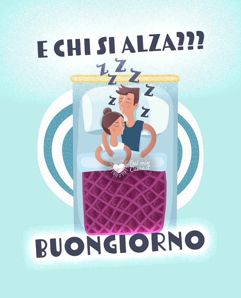 E chi si alza??? Buongiorno