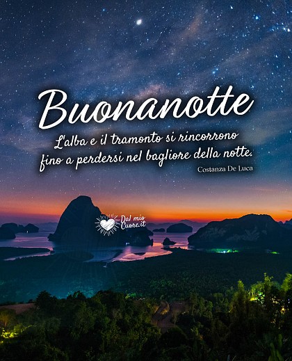 L'alba e il tramonto si rincorrono fino a perdersi nel bagliore della notte. Buonanotte