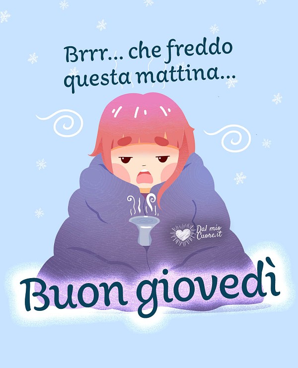 Brrr... che freddo questa mattina... Buon giovedì