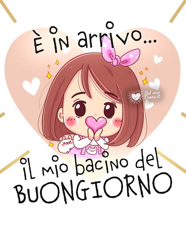 È in arrivo il mio bacino del buongiorno!