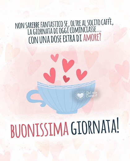 Non sarebbe fantastico se la giornata di oggi cominciasse con una dose extra di amore? Buonissima giornata
