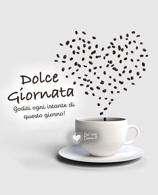 Goditi ogni istante di questo giorno! Dolce Giornata