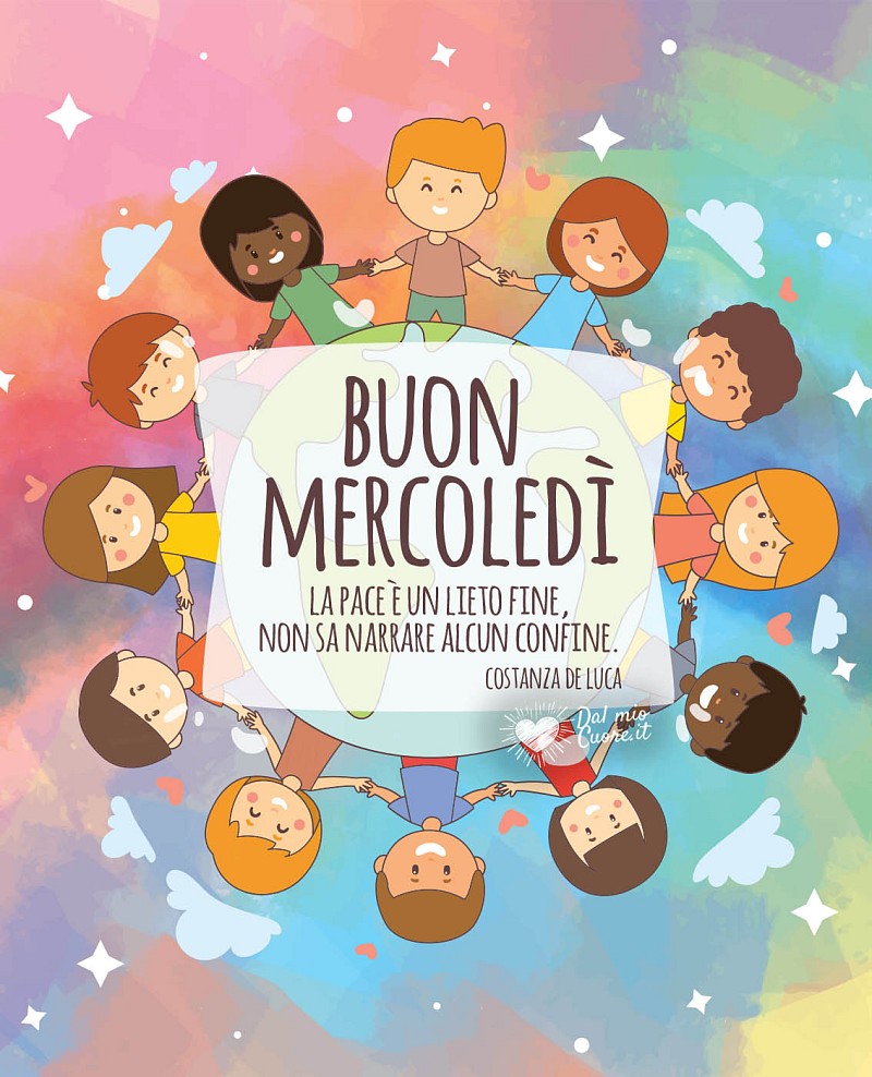 La pace è un lieto fine, non sa narrare alcun confine. Buon mercoledì