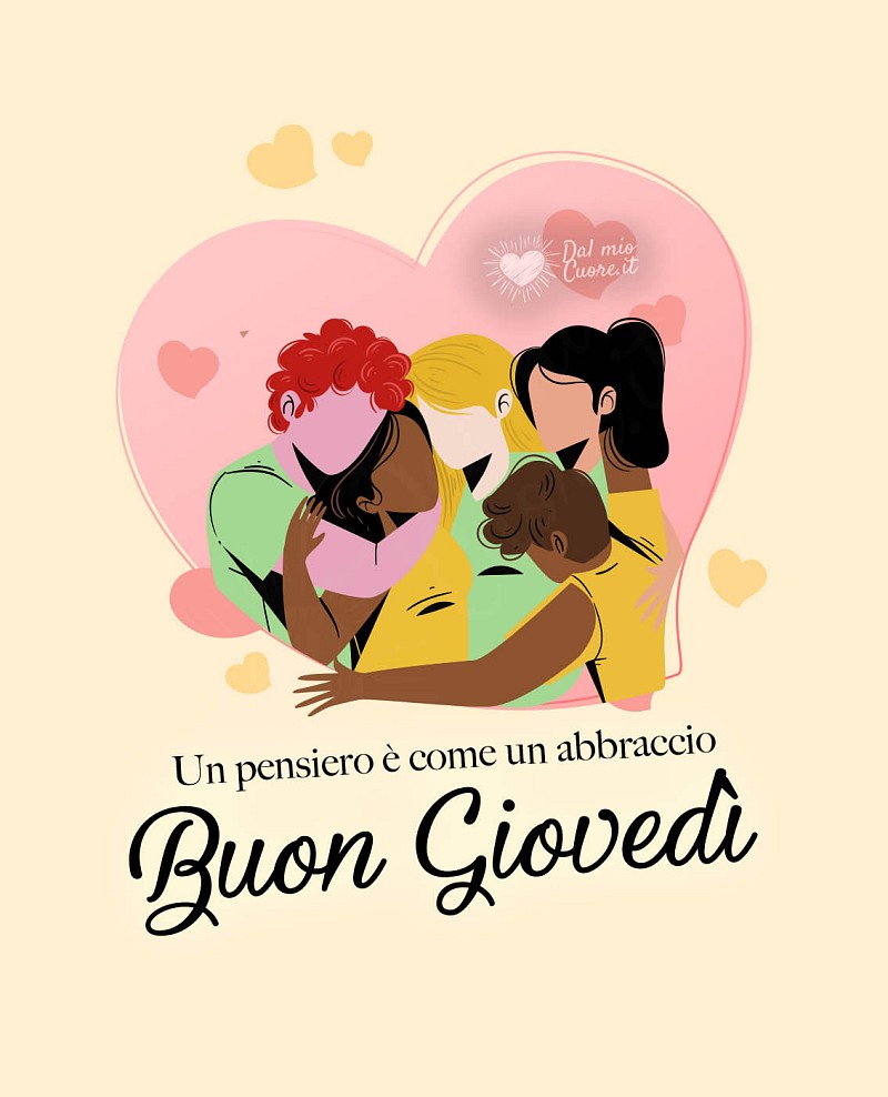 Un pensiero è come un abbraccio. Buon giovedì