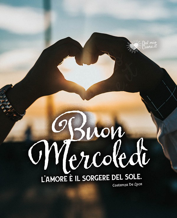 L'amore è il sorgere del Sole. Buon Mercoledì