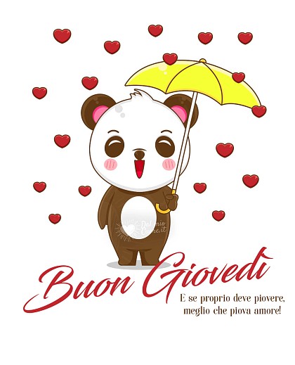 E se proprio deve piovere, meglio che piova amore! Buon giovedì