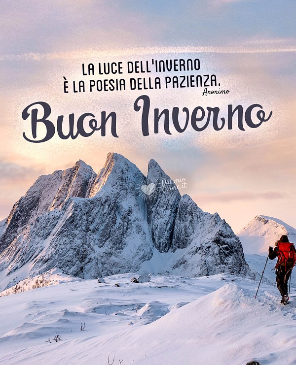 "La luce dell'inverno è la poesia della pazienza". Buon Inverno