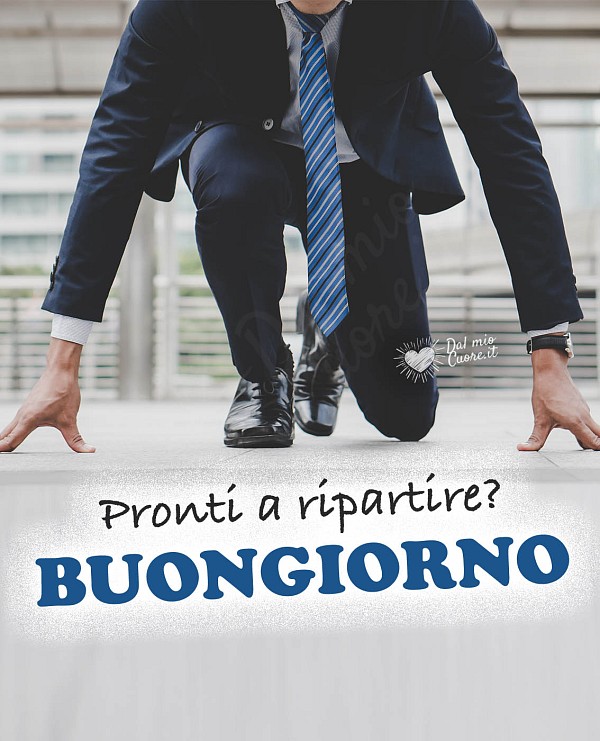 Pronti a ripartire? Buongiorno