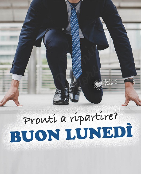 Pronti a ripartire? Buon lunedì