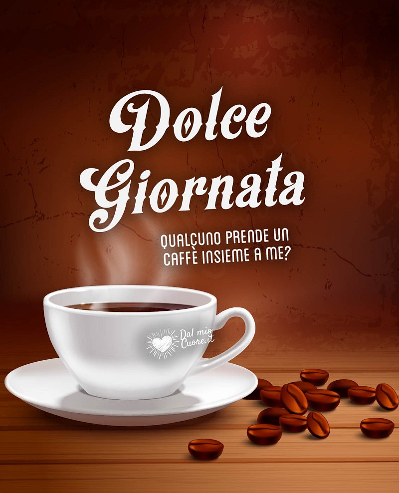 Dolce giornata. Qualcuno prende un caffè insieme a me?