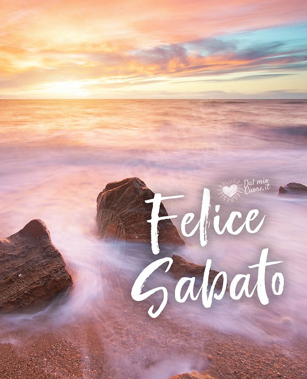 Felice Sabato con alba sul mare