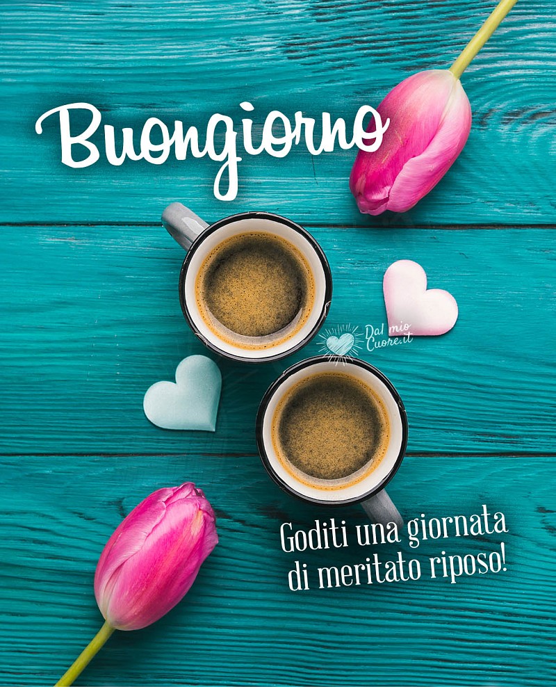 Goditi una giornata di meritato riposo! Buongiorno