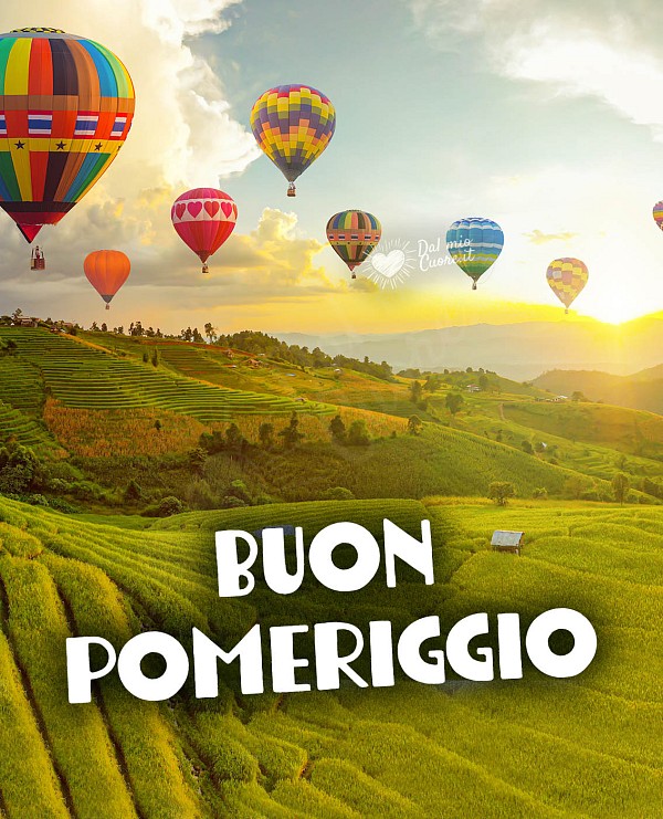 Buon Pomeriggio con mongolfiere