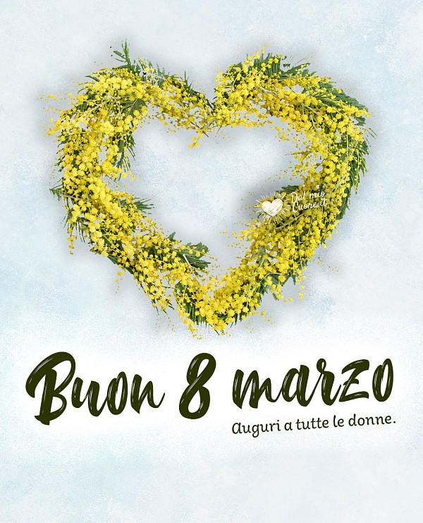 Buon 8 marzo. Auguri a tutte le donne. Con cuore di mimose