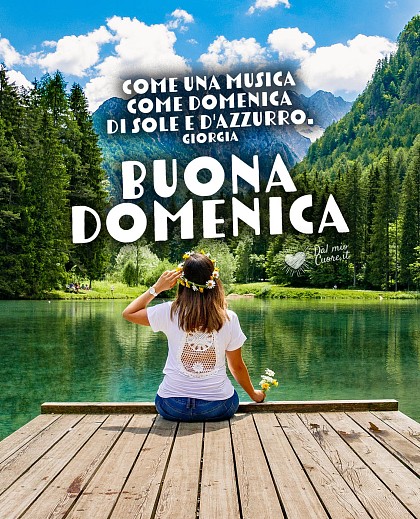 Come una musica come domenica di sole e d'azzurro. Buona Domenica