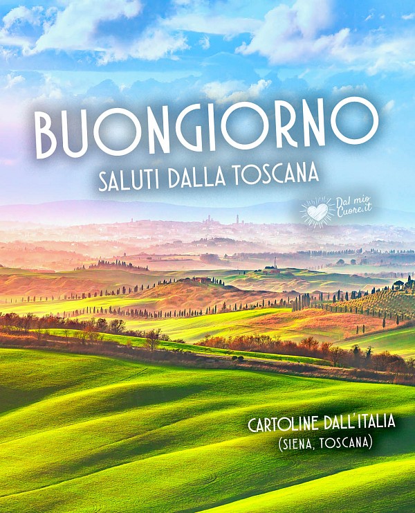Buongiorno. Saluti dalla Toscana (cartoline dall'Italia)