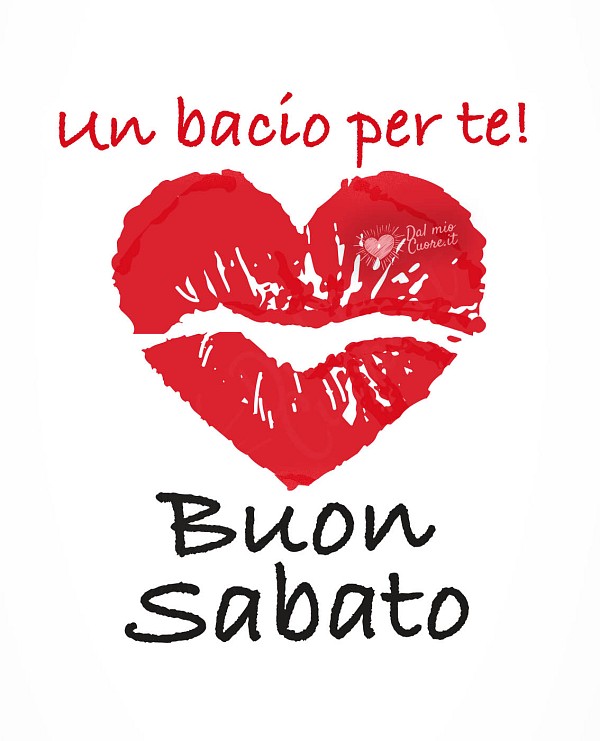 Un bacio per te. Buon Sabato