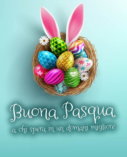 Buona Pasqua a chi spera in un domani migliore