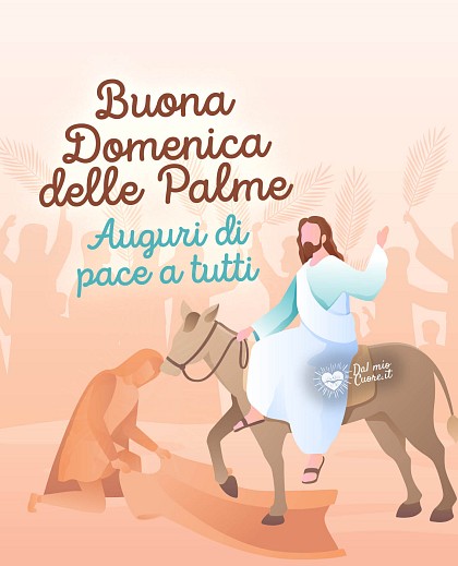 Buona Domenica delle Palme. Auguri di pace a tutti