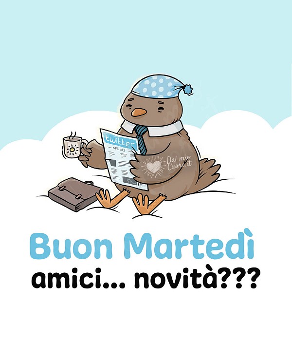 Buon martedì amici... novità???