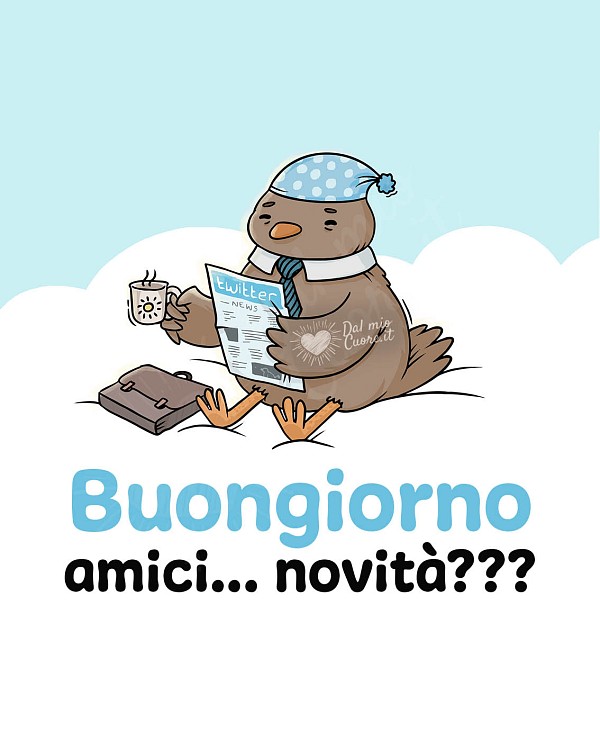 Buongiorno amici... novità???