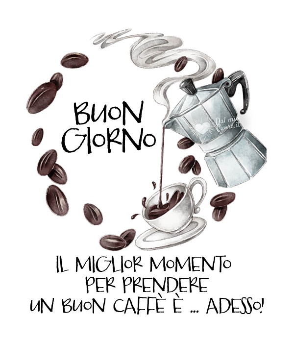 Il miglior momento per prendere un buon caffè è adesso. Buon giorno