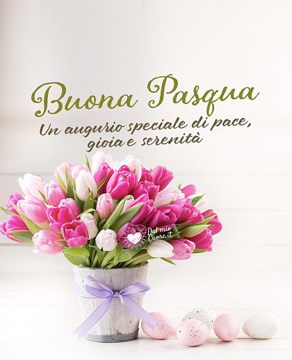 Buona Pasqua. Un augurio speciale di pace amore e serenità