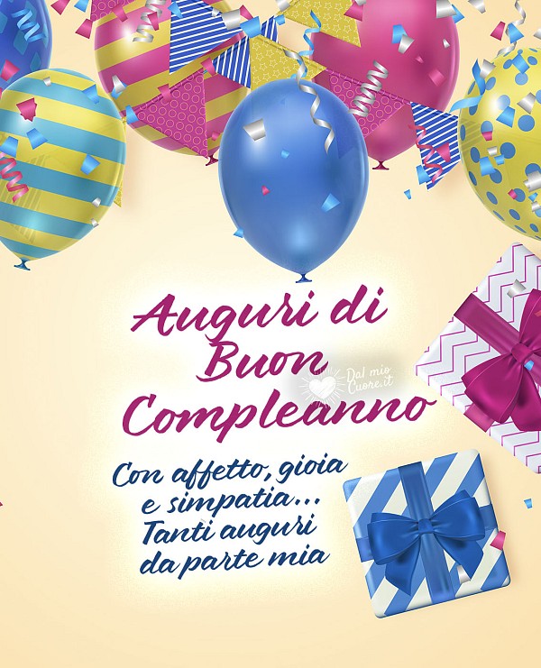 Con affetto, gioia e simpatia. Tanti auguri da parte mia. Buon compleanno