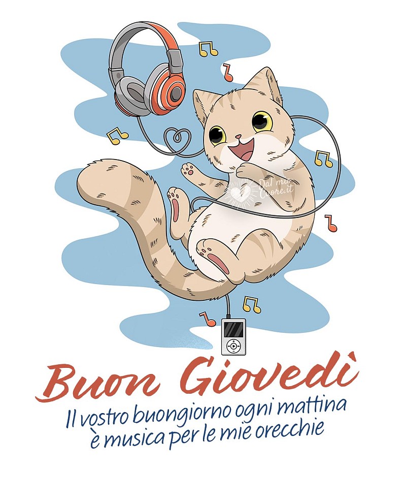Buon Giovedì. Il vostro buongiorno ogni mattina è musica per le mie orecchie