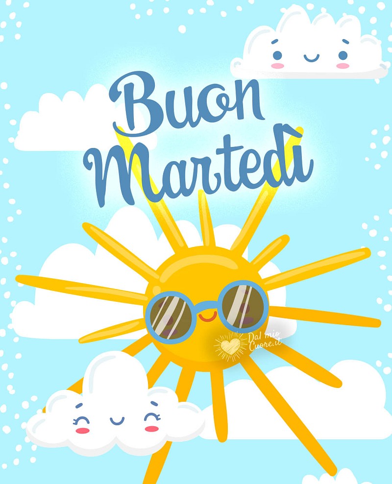 Buon Martedì con sole e nuvole