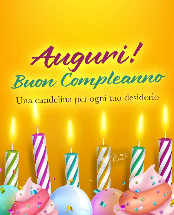Una candelina per ogni desiderio. Auguri! Buon Compleanno