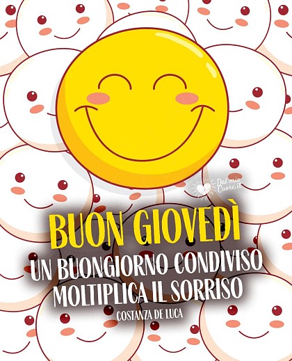 Un buongiorno condiviso moltiplica il sorriso. Buon giovedì