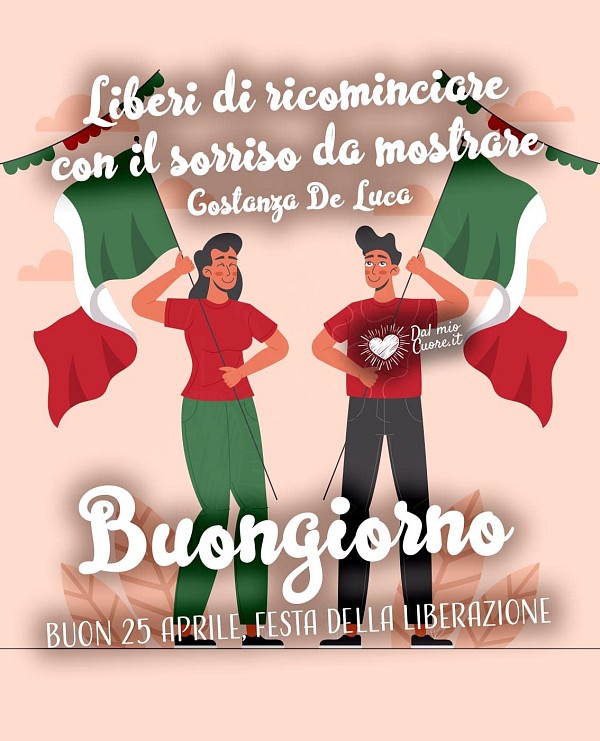Liberi di ricominciare con il sorriso da mostrare. Buongiorno. Buon 25 Aprile