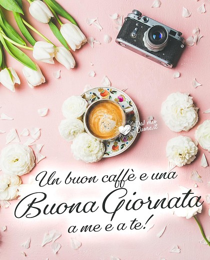 Un buon caffè e una Buona Giornata a me e a te!