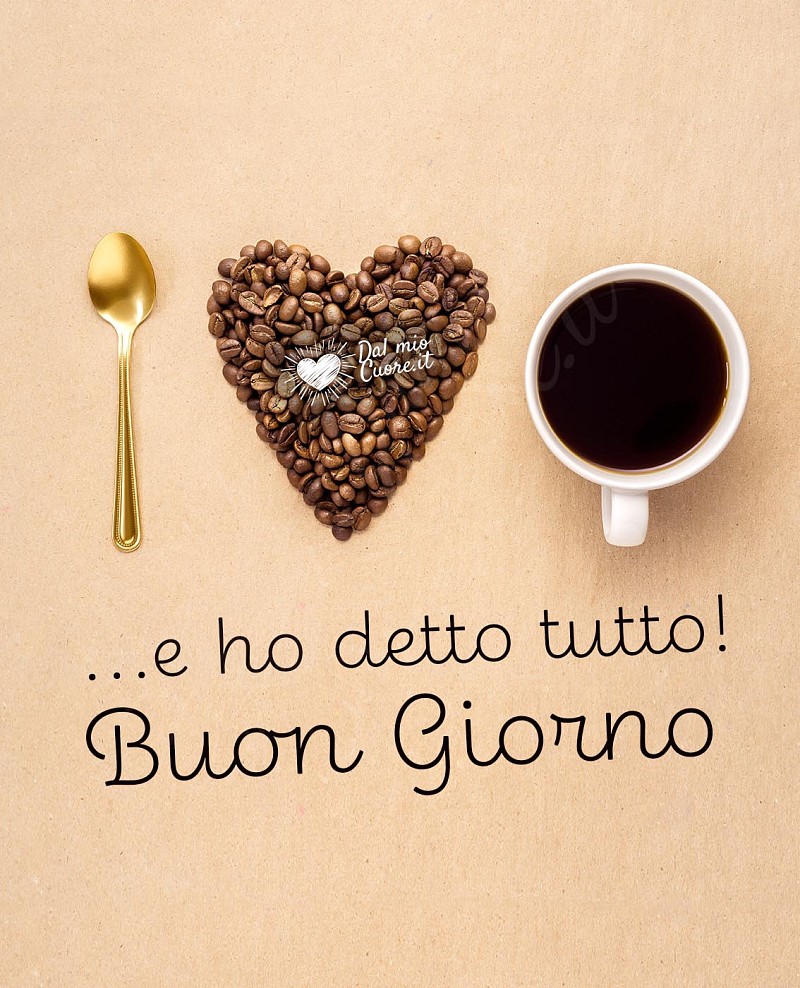 I love coffee... e ho detto tutto! Buon Giorno
