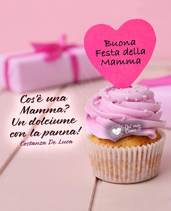 Cos'è una Mamma? Un dolciume con la panna! Buona Festa della Mamma