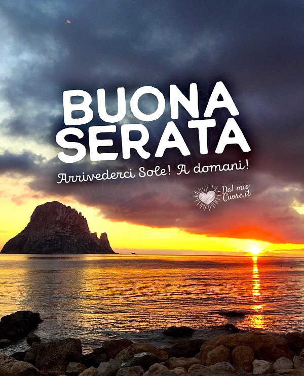 Arrivederci Sole! A Domani! Buona Serata