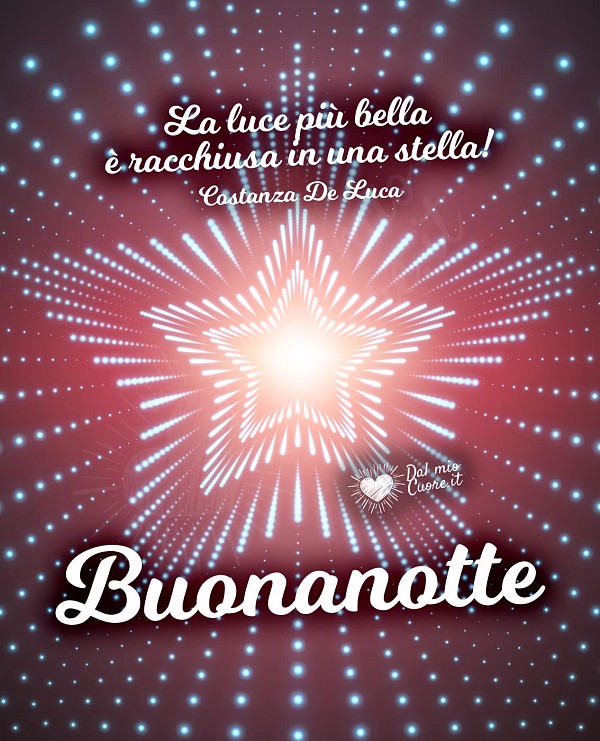 La luce più bella è racchiusa in una stella! Buonanotte