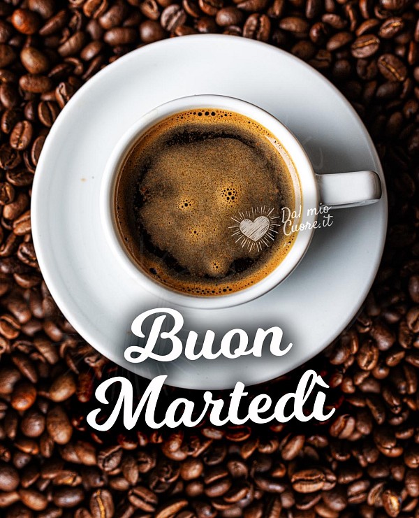 Buon martedì con tazzina di caffè